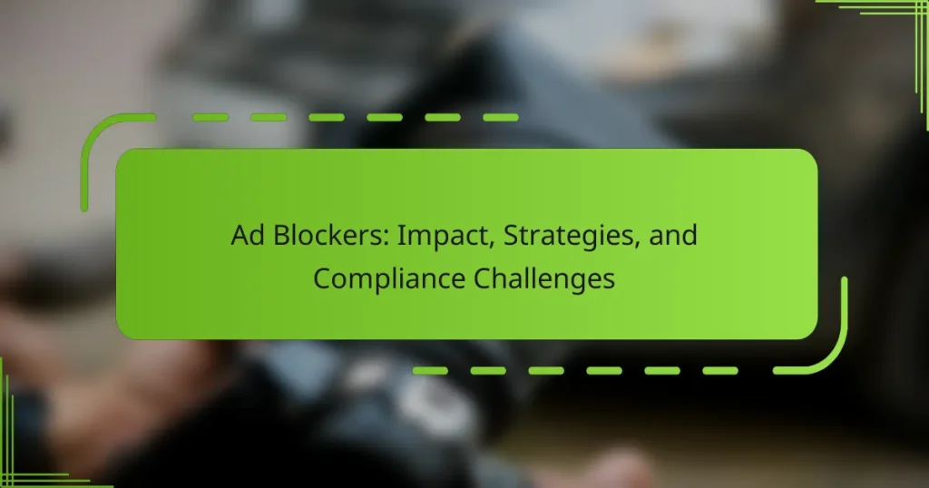 Ad Blockers: Impact, Strategies, and Compliance Challenges