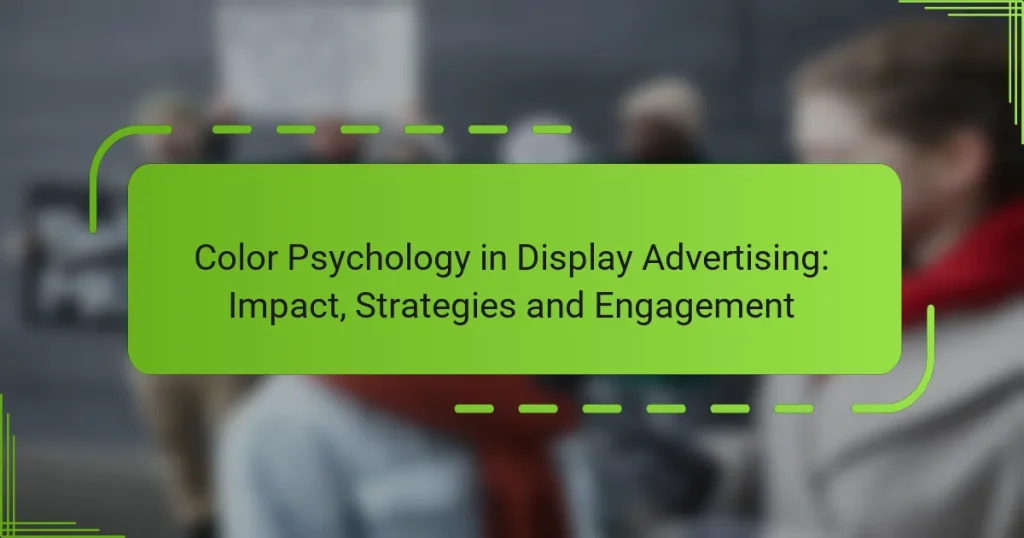 Color Psychology in Display Advertising: Impact, Strategies and Engagement