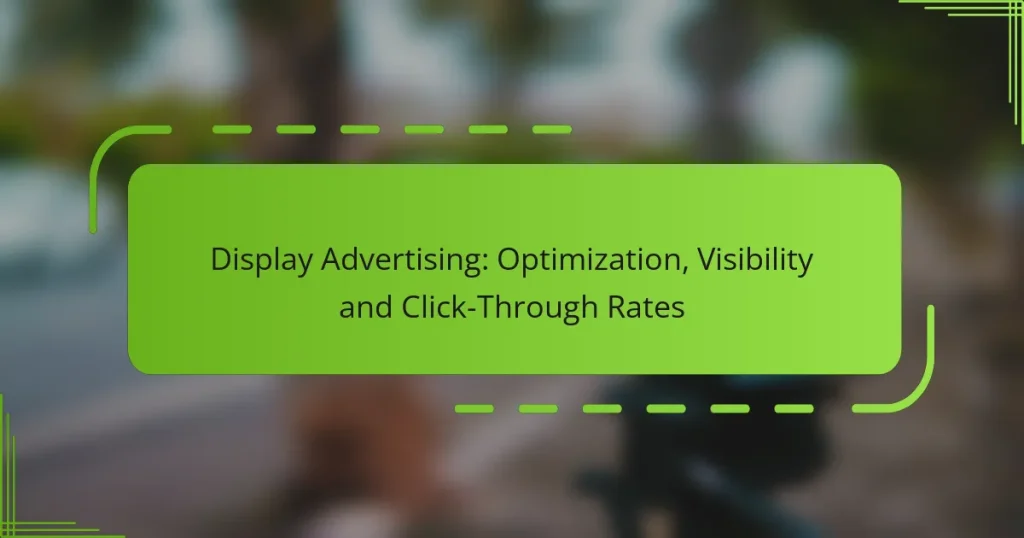 Display Advertising: Optimization, Visibility and Click-Through Rates