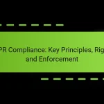 GDPR Compliance: Key Principles, Rights, and Enforcement