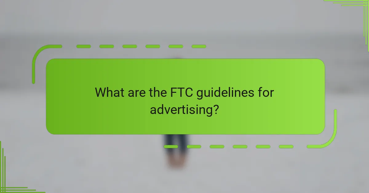 What are the FTC guidelines for advertising?