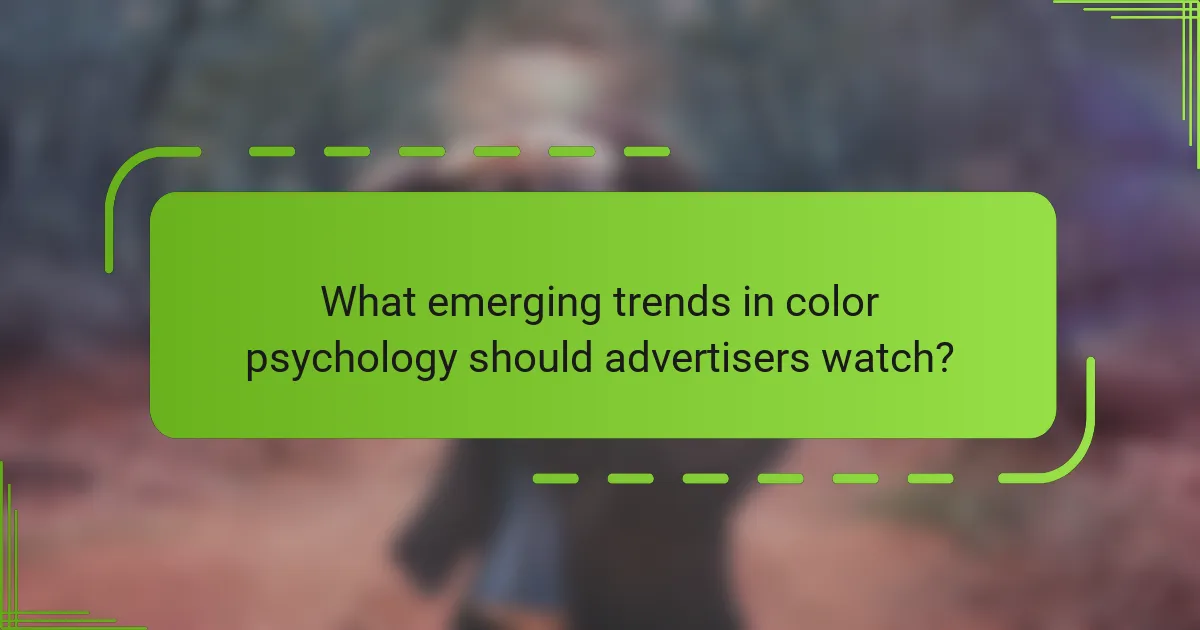 What emerging trends in color psychology should advertisers watch?